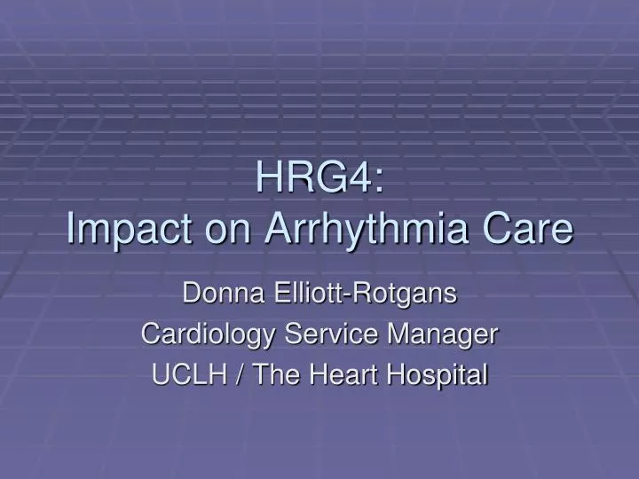 hrg4 impact on arrhythmia care