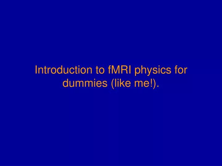 introduction to fmri physics for dummies like me