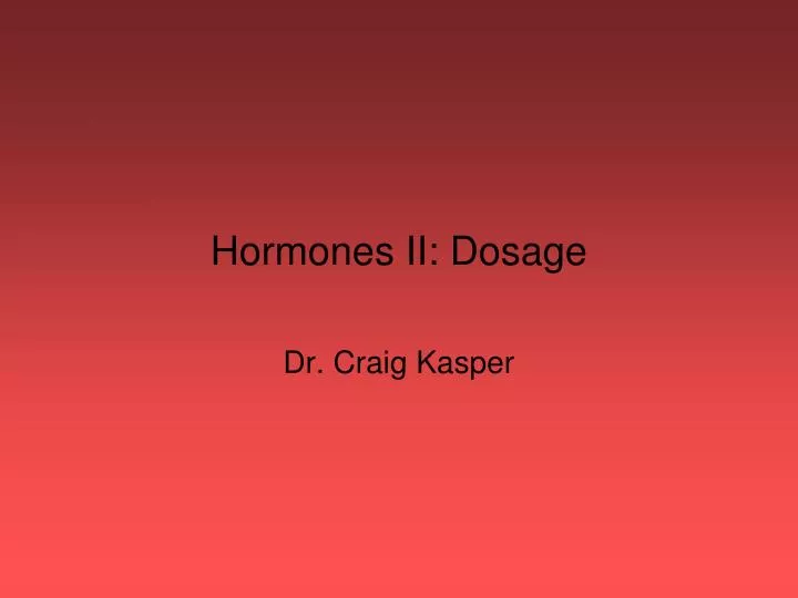 hormones ii dosage