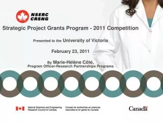Strategic Project Grants Program - 2011 Competition Presented to the University of Victoria