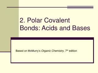 2. Polar Covalent Bonds: Acids and Bases