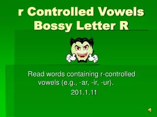 r Controlled Vowels Bossy Letter R