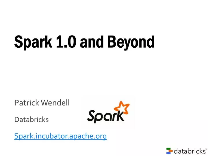 spark 1 0 and beyond