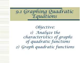 9.1 Graphing Quadratic Equations