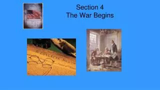 Section 4 The War Begins