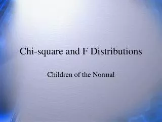 Chi-square and F Distributions