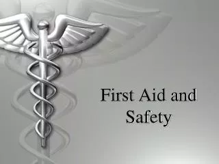 First Aid and Safety