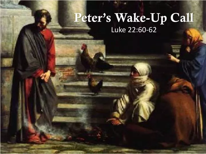 peter s wake up call luke 22 60 62