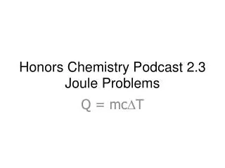 Honors Chemistry Podcast 2.3 Joule Problems