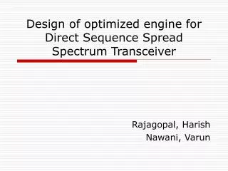 Design of optimized engine for Direct Sequence Spread Spectrum Transceiver