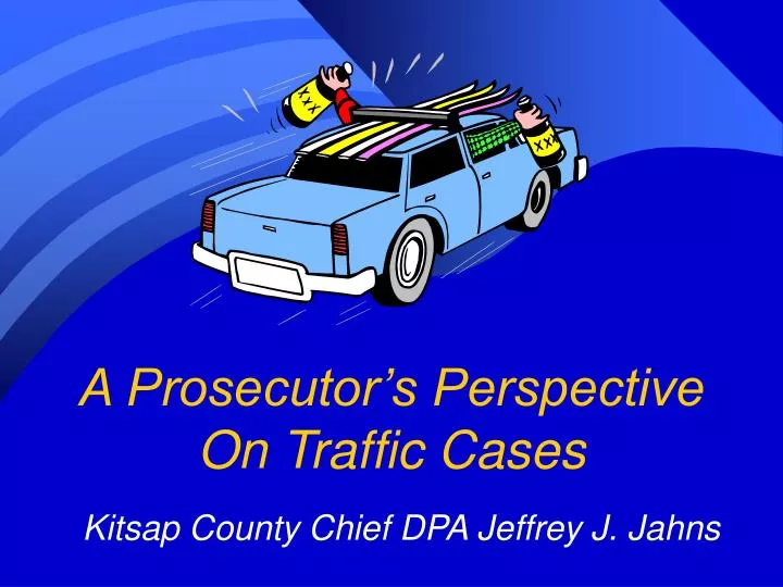 a prosecutor s perspective on traffic cases