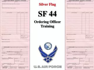 Silver Flag SF 44 Ordering Officer Training