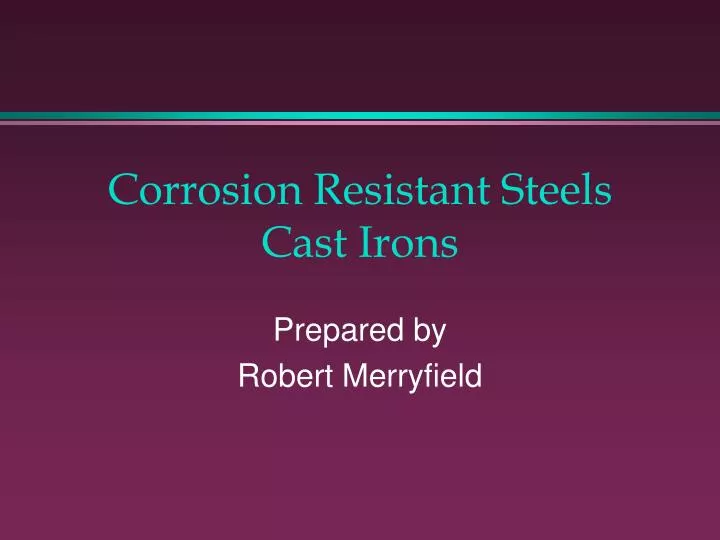 corrosion resistant steels cast irons