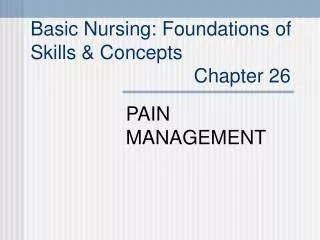 Basic Nursing: Foundations of Skills &amp; Concepts Chapter 26