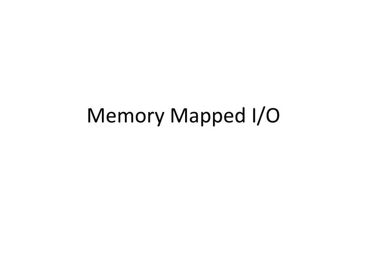 memory mapped i o