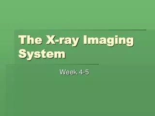 The X-ray I maging S ystem