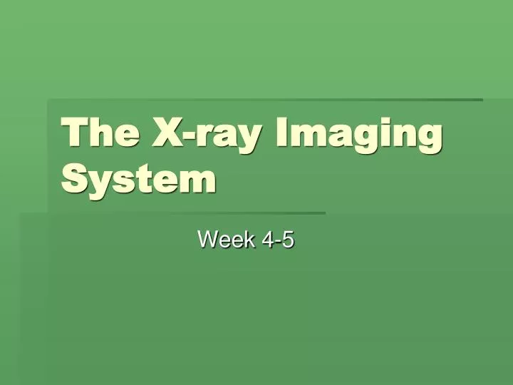 the x ray i maging s ystem
