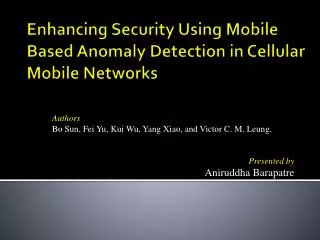Enhancing Security Using Mobile Based Anomaly Detection in Cellular Mobile Networks