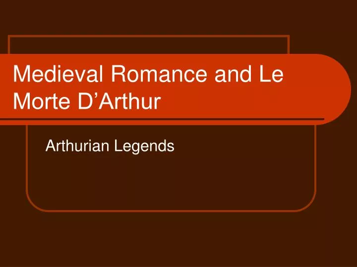 medieval romance and le morte d arthur