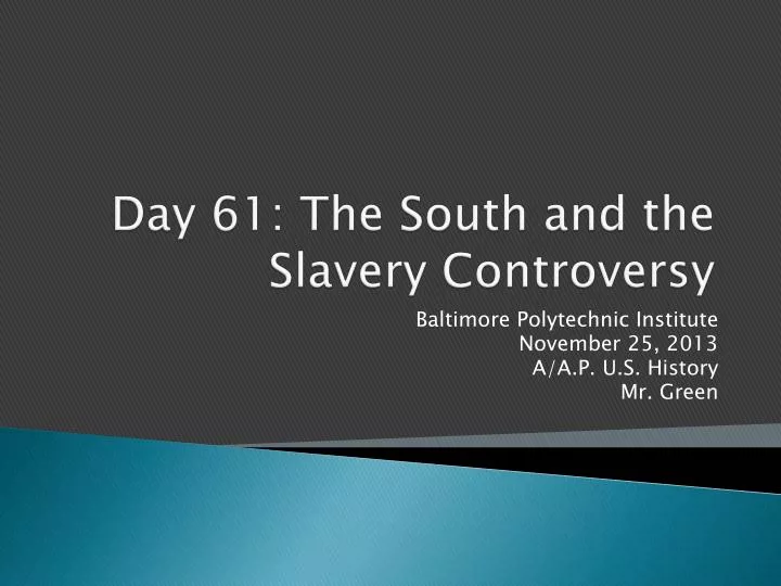 day 61 the south and the slavery controversy
