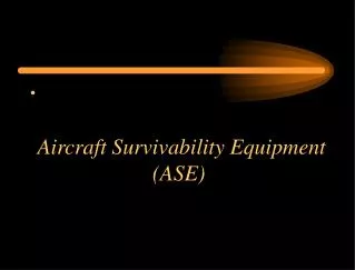 Aircraft Survivability Equipment (ASE)