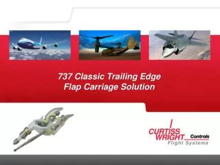 737 Classic Trailing Edge Flap Carriage Solution