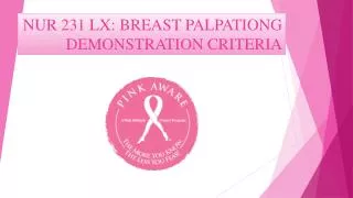 NUR 231 LX: BREAST PALPATIONG DEMONSTRATION CRITERIA