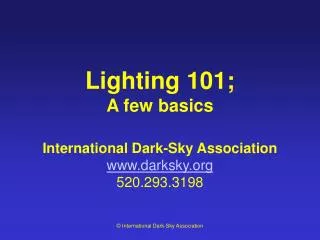 Lighting 101; A few basics International Dark-Sky Association darksky 520.293.3198