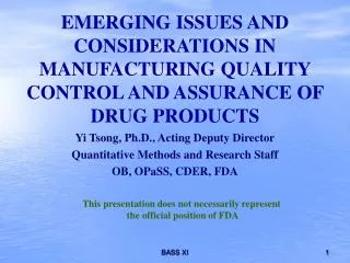 EMERGING ISSUES AND CONSIDERATIONS IN MANUFACTURING QUALITY CONTROL AND ASSURANCE OF DRUG PRODUCTS