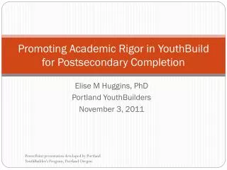 Promoting Academic Rigor in YouthBuild for Postsecondary Completion