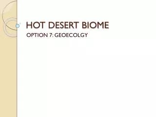 HOT DESERT BIOME
