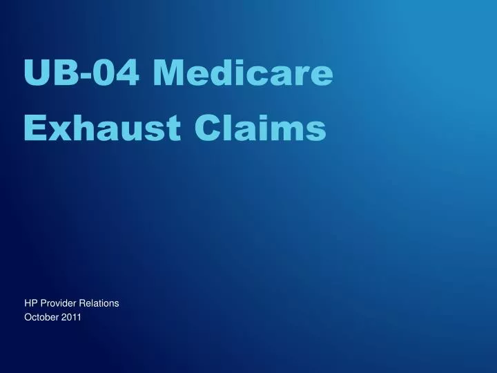 ub 04 medicare exhaust claims