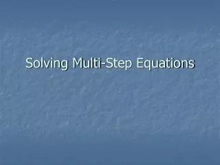 Solving Multi-Step Equations