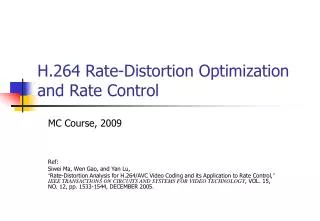 H.264 Rate-Distortion Optimization and Rate Control
