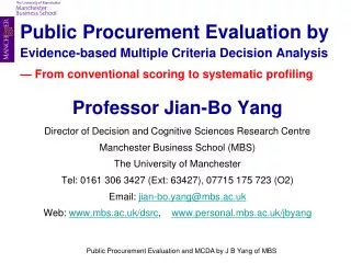 Professor Jian-Bo Yang Director of Decision and Cognitive Sciences Research Centre