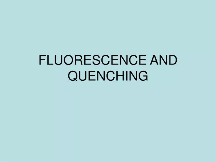 fluorescence and quenching