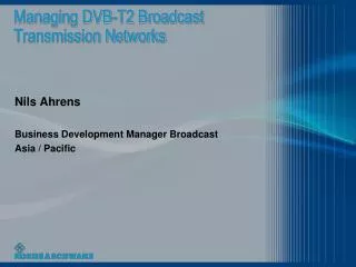 Managing DVB-T2 Broadcast Transmission Networks