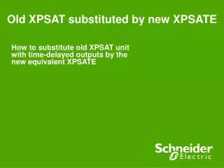 Old XPSAT substituted by new XPSATE