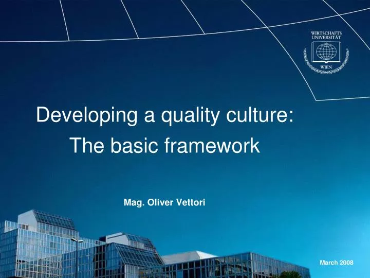 developing a quality culture the basic framework mag oliver vettori