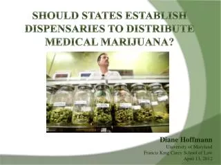 Should States Establish Dispensaries to distribute Medical Marijuana?