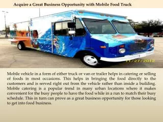 Acquire a Great Business Opportunity with Mobile Food Truck