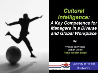 Cultural Intelligence: A Key Competence for Managers in a Diverse and Global Workplace