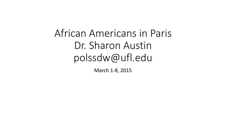 african americans in paris dr sharon austin polssdw@ufl edu