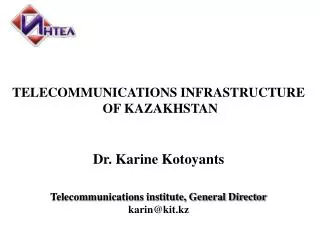 Telecommunications institute, General Director k arin@ kit .kz