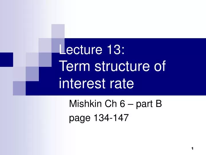 lecture 13 term structure of interest rate