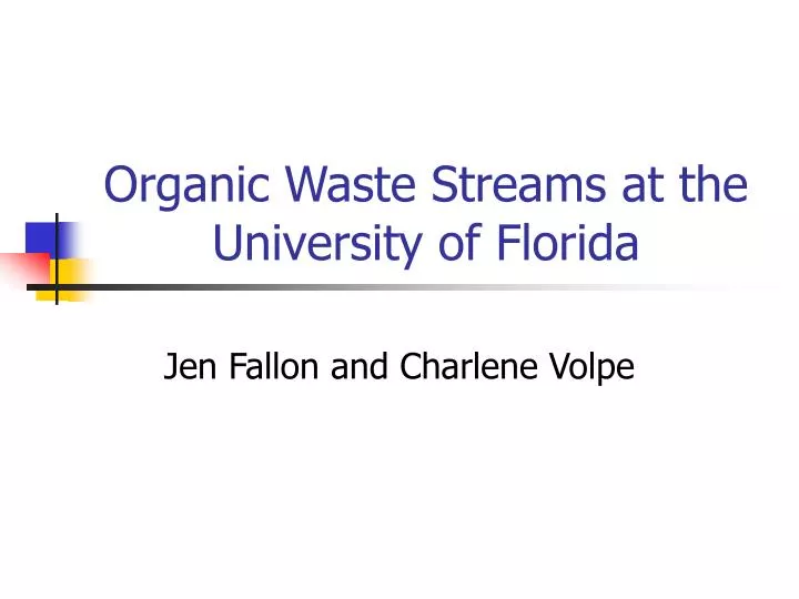 organic waste streams at the university of florida