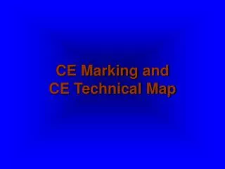 CE Marking and CE Technical Map