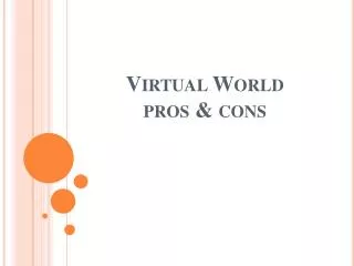 Virtual World pros &amp; cons