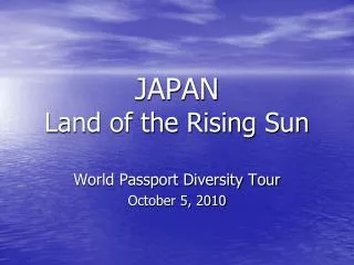 JAPAN Land of the Rising Sun
