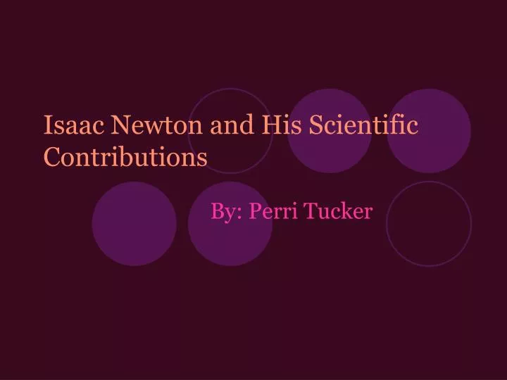 isaac newton and his scientific contributions